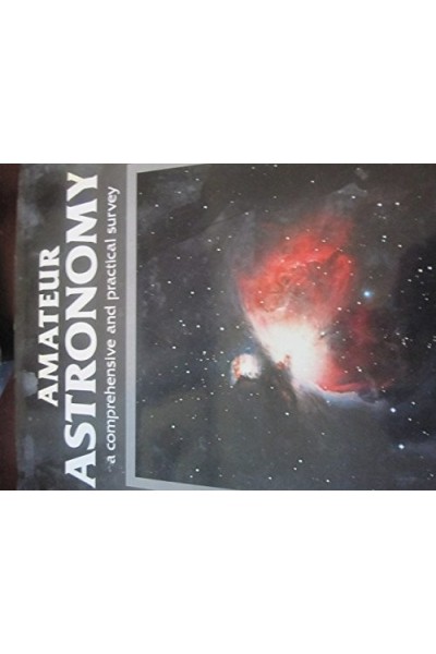 Amateur Astronomy: A Comprehensive and Practical Survey (First edition)
